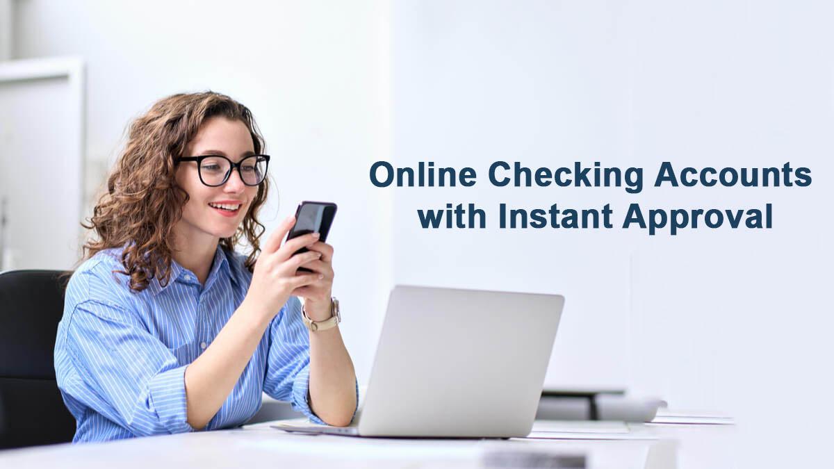Best Online Checking Accounts with Instant Approval 2026